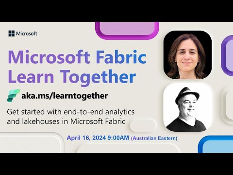 Learn Together: Get started with end-to-end analytics and lakehouses in Microsoft Fabric