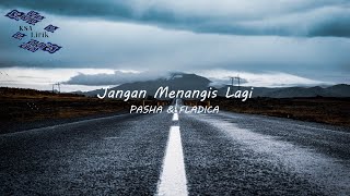 PASHA & FLADICA - Jangan Menangis Lagi