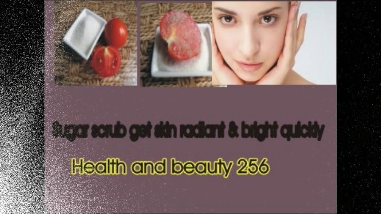 sugar scrub benefit for skinradiant tomato sugar scrubface