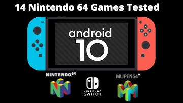 Android 10 on Nintendo Switch Switchroot Nintendo 64 Emulation 14 Game Test