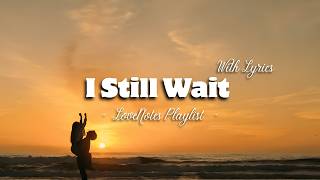 I Still Wait - Romantic Love song | Lyric Video