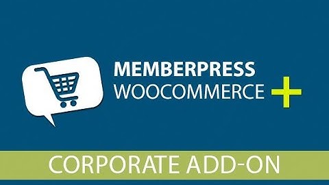 MemberPress WooCommerce Plus - Corporate Accounts Add-on