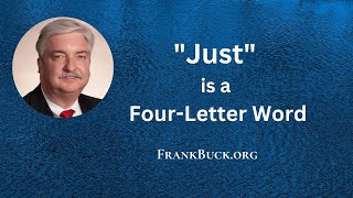 Just is a Four-Letter Word