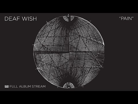 Deaf Wish - Pain [FULL ALBUM STREAM] - Deaf Wish - Pain [FULL ALBUM STREAM]