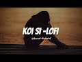 Koi si lofi  slowedreverb  sd music box  lofi song
