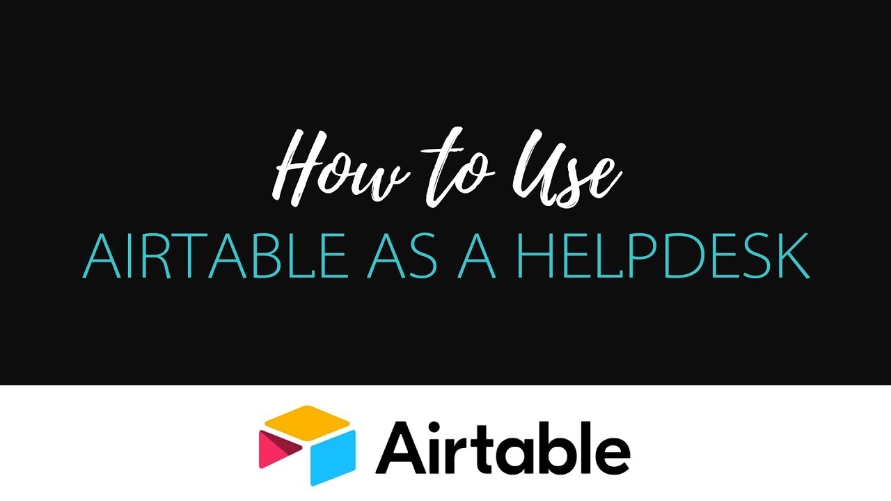 How to Use Airtable as a Helpdesk