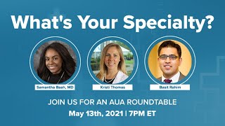 What's Your Specialty? | AUA Roundtable