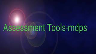 Assessmenat tools - MDPS
