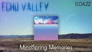 Echo Valley 11/4/22 - MindSpring Memories