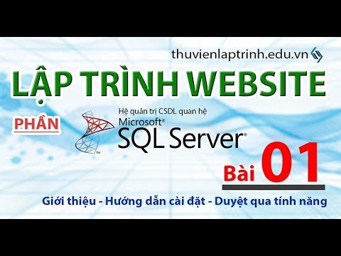 Học lập trình Web A-Z – MS SQL SERVER – Bài 01 – Giới thiệu và hướng dẫn cài đặt