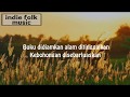 Lirik Fiersa Besari - Salahkah Mengalah