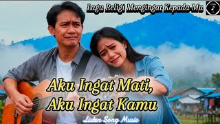 Aku Ingat Mati Aku Ingat Kamu  Pop Religi Indonesia  Lagu Muhasabah Menyentuh Hati