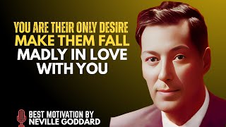 Celebrity MAKE THEM FALL MADLY IN LOVE WITH YOU - YOU ARE THEIR ONLY DESIRE || NEVILLE GODDARD TEACHINGS Wealth