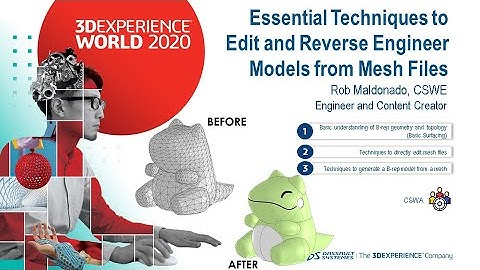 #3DXW20 Presentation: Essential Techniques to Edit and Reverse Engineer Models from Mesh Files