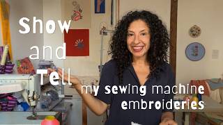 Showing Embroidery Pieces I've done on my Sewing Machine