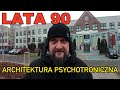 Architektura Lat 90-tych 👽 | ZNOŚNIE