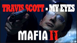 Travis Scott - My Eyes Mafia 2 Edit