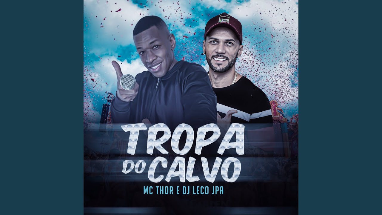 Tropa do Calvo - Música de Mc Thor & DJ LECO JPA - Apple Music