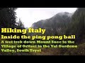 Hiking Italy &amp; the Dolomites -Inside the ping pong ball, a wet trek down Mount Suec