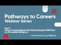 Get Hired - Using Archaeological and Anthropological Skill Sets as Accessible Designers