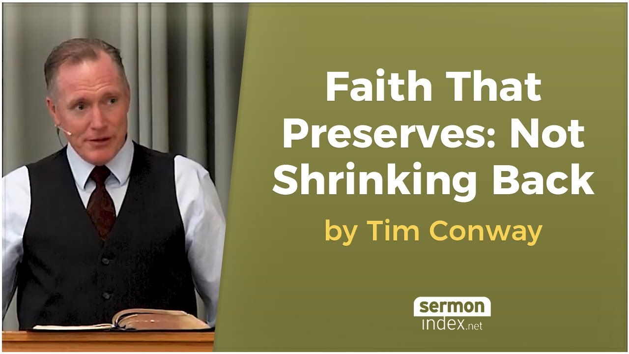 Faith That Preserves: Not Shrinking Back by Tim Conway - - Bible Portal