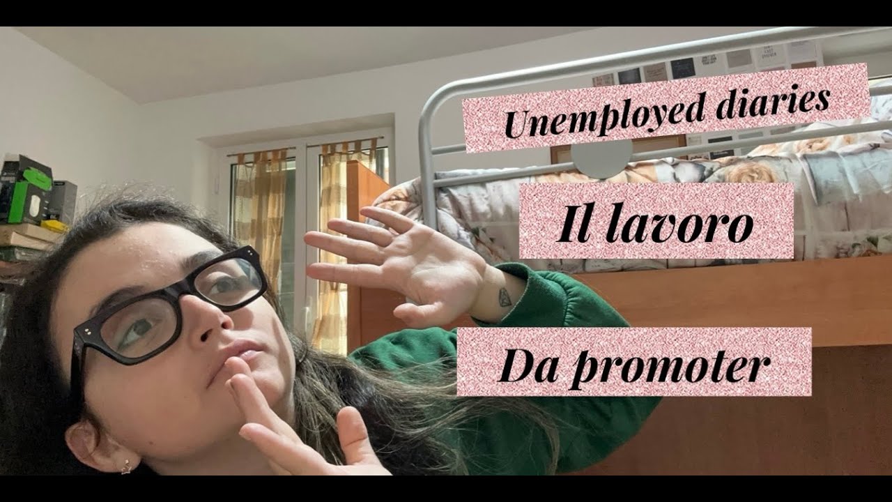 UNEMPLOYED DIARIES | IL LAVORO DA PROMOTER , LA MIA ESPERIENZA
