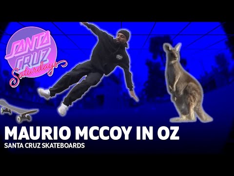 Kangaroos and Kickflips- Maurio McCoy's First Trip to Oz! SANTA CRUZ SATURDAYS