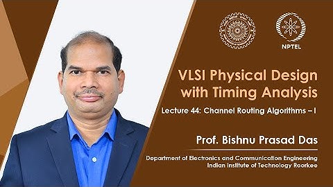 Lecture 44: Channel Routing Algorithms – I