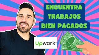 Cómo encontrar trabajos bien pagados en Upwork