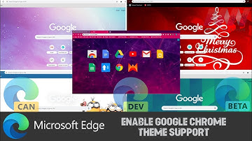 How to Enable Google Chrome Theme Support in Edge Chromium