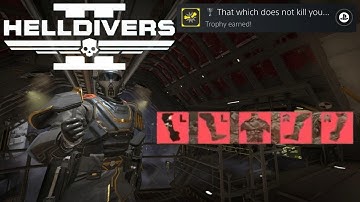That which does not kill you | Helldivers 2 Trophy Guide