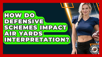 How Do Defensive Schemes Impact Air Yards Interpretation? - Gridiron Data Digest