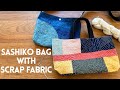 Making a sashiko bag with scrap fabrics and old materials repurpose sashiko slowstitching