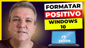COMO DAR ORDEM DE BOOT POSITIVO PREMIUM XS3210 PARA FORMATAR WINDOWS 10