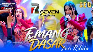 EMANG DASAR - LUSI RULISTA [ SEO MUSIC LIVE RSEVEN GANK SIDOARJO ]