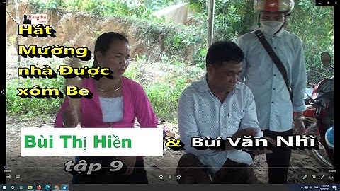 Tập 9   Hát Mường nhà Được x Be    Bùi Văn Nhì & Nghệ nhân mới