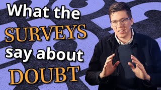 Christians: Dont Be Afraid of Your Doubt (When doubt is a good thing)