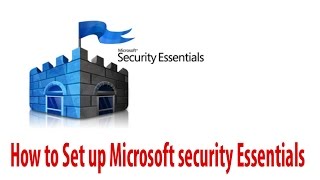 how to set up Microsoft Security Essentials