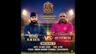 CHHINDWARA CHAMPIONS LEAGUE (SEASON 1) (MATCH 2) VEERU HM EKTA VS U2 FITNESS