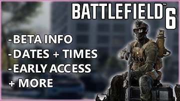 EVERYTHING YOU NEED TO KNOW + BETA + EARLY ACCESS... Battlefield 6