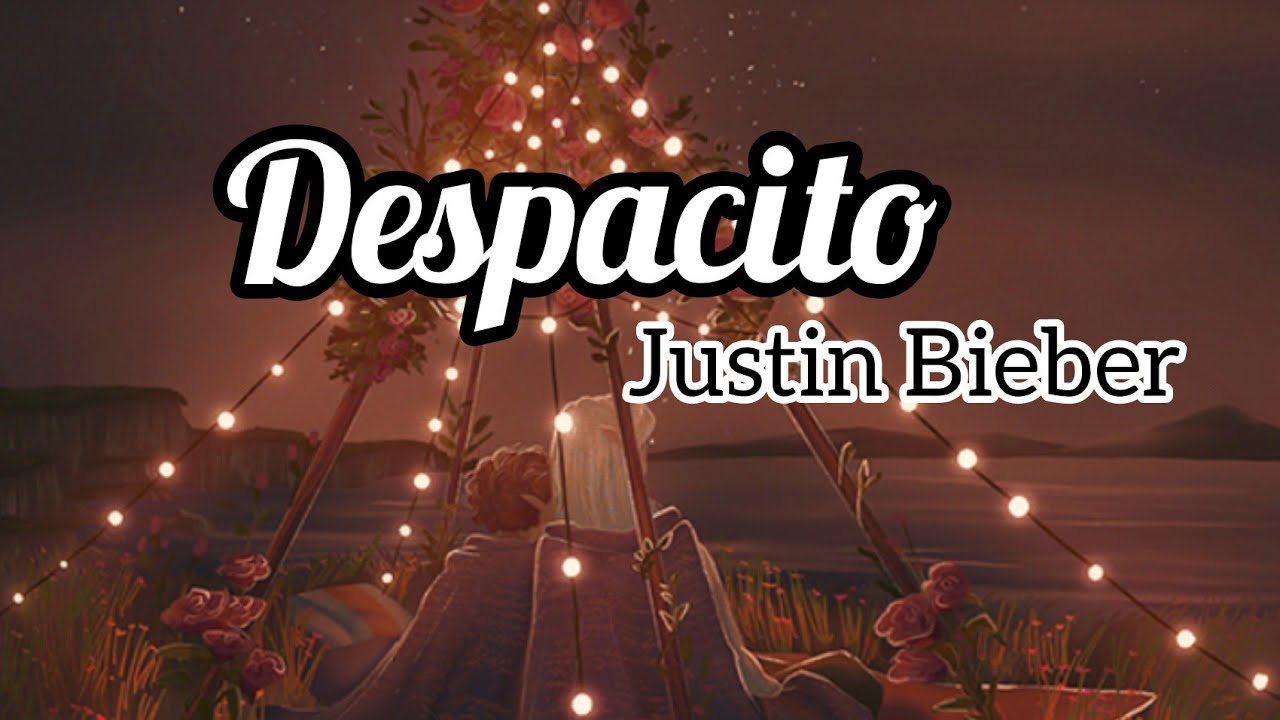 Justin Bieber  - Despacito (lyrics) ft.Luis Fonsi & Daddy Yankee