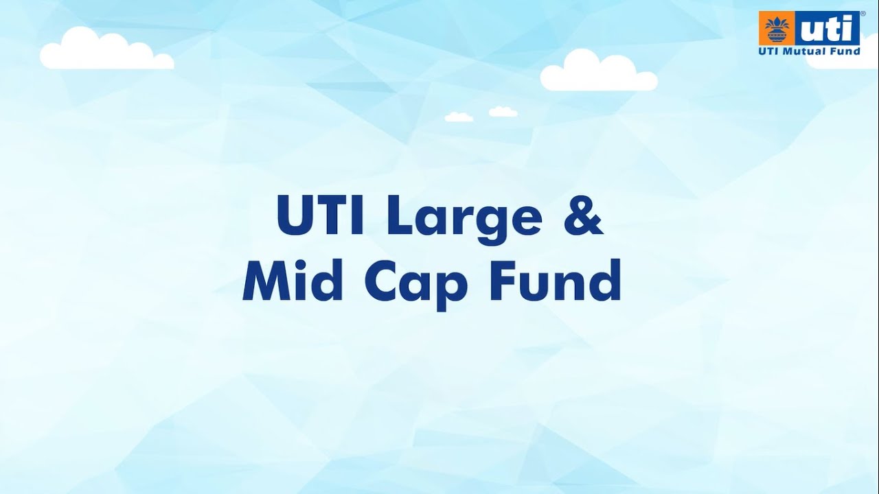 uti-large-mid-cap-fund-youtube