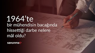 1964'te bir mühendisin bacağında hissettiği darbe nelere mâl oldu? Resimi