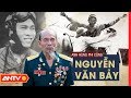 Những thước phim quý về đại tá, Anh hùng phi công Nguyễn Văn Bảy | ANTV