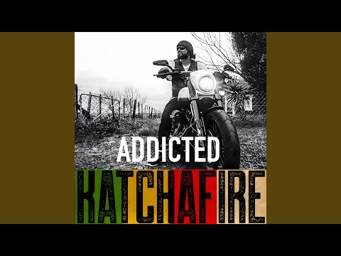 Katchafire - Addicted
