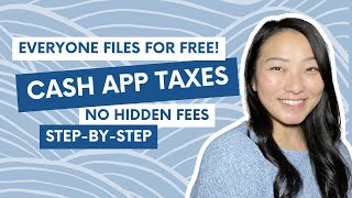 FREE FOR ALL FILINGS, NO HIDDEN FEES! File Your Taxes for FREE with Cash App Taxes