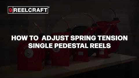 How to Adjust Spring Tension - Reelcraft Single Pedestal Reels