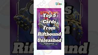 Top 5 MUST HAVE Cards from Riftbound: Unleashed! #riftbound #riftboundtcg