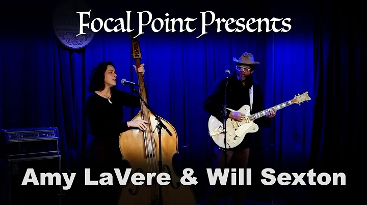 Focal Point Presents   Amy LaVere and Will Sexton