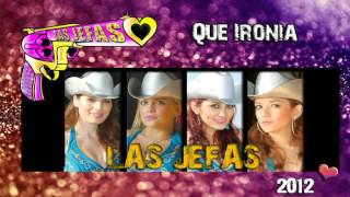 Que Ironia- las jefas 2012 (estudio)